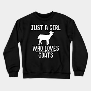 Just A Girl Who Loves Goats Crewneck Sweatshirt